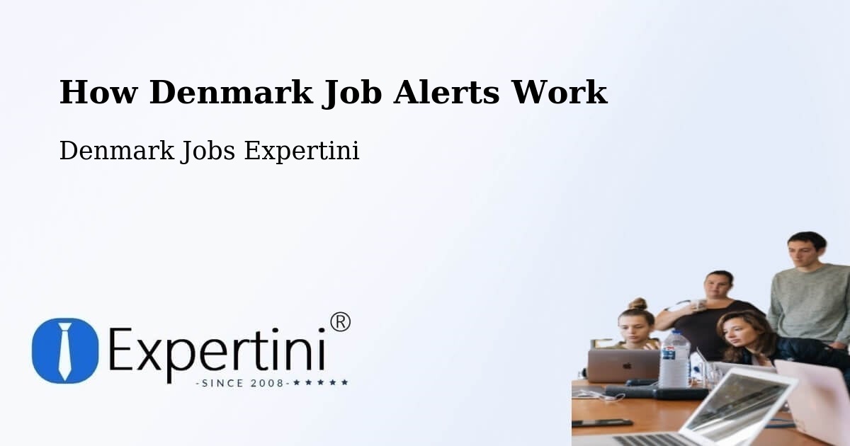 How Denmark Job Alerts Work - Denmark Jobs Expertini